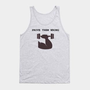 Prove them wrong Tank Top